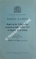 Railway Accident - Report on the Collision that occurred on 26th January 1972 at Edgware Road Station on the Bakerloo Line of London Transport Railways by Department of the Environment